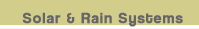 Solar heating and energy systems and rain water collection and filtration